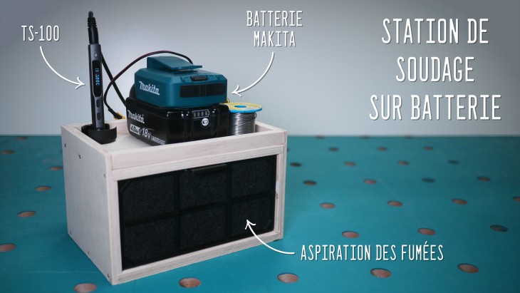 Ma station de soudage DIY ! [TS100 sur batterie + filtration des fumées]